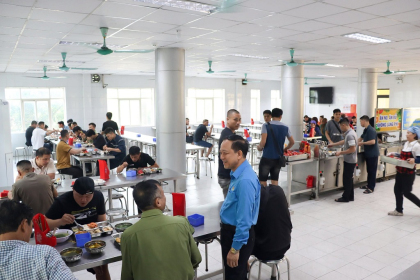 “Bữa cơm Công đoàn” – Chăm lo thiết thực, tiếp thêm động lực sản xuất
